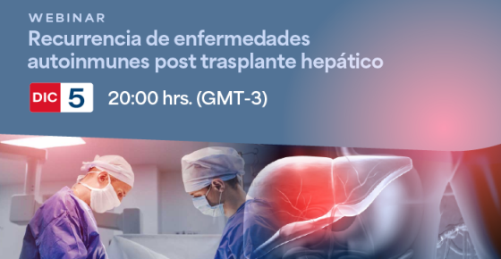 Imagen promocional del webinar "Recurrencia de enfermedades autoinmunes post trasplante hepático"