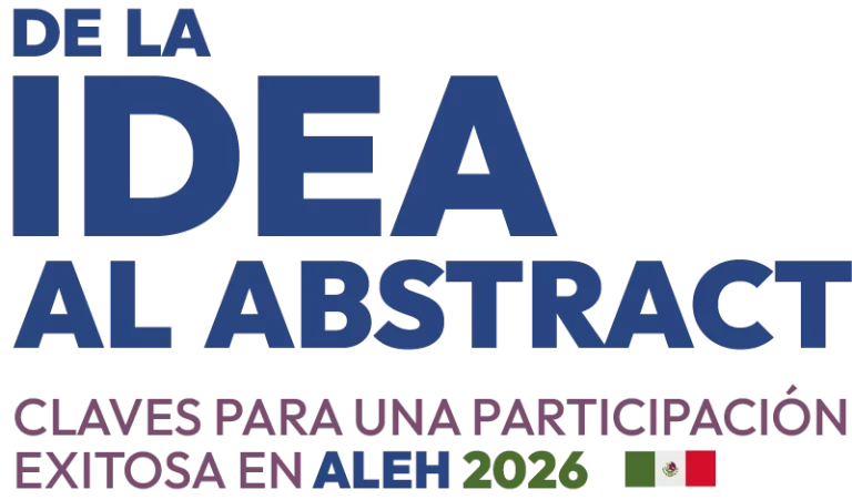 De la idea al abstract: Claves para una participación exisotsa en ALEH 2026